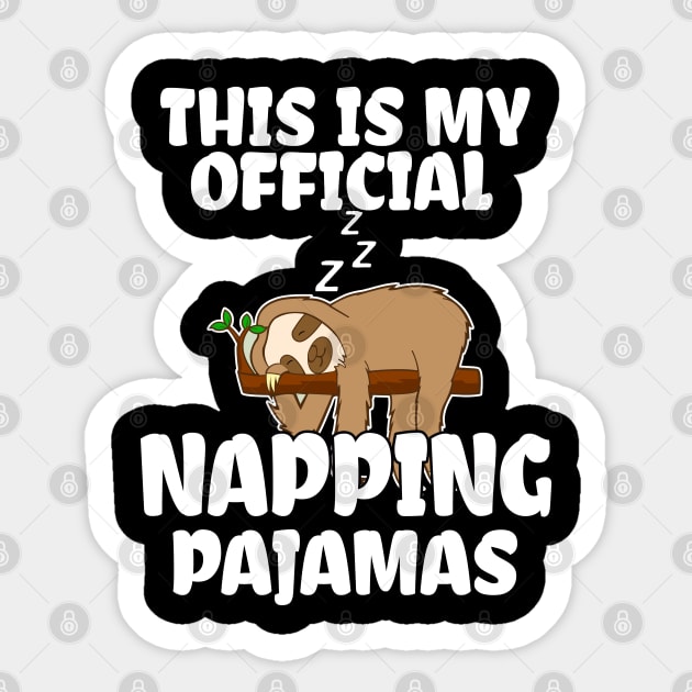 This is my Official Napping Pajamas, Cute Sloth Costume Gift Sticker by Printofi.com